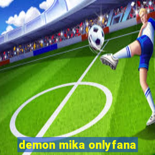 demon mika onlyfana